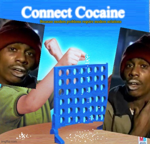 Connect Cocaine | image tagged in funny,cocaine,memes,blank connect four,dave chappelle,yall got any more of | made w/ Imgflip meme maker