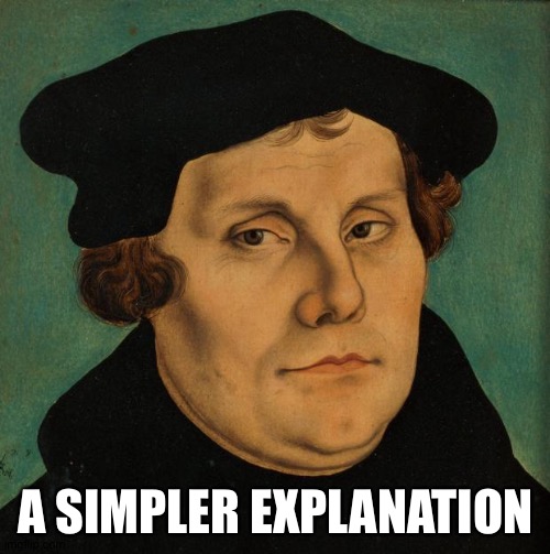 Martin Luther | A SIMPLER EXPLANATION | image tagged in martin luther | made w/ Imgflip meme maker