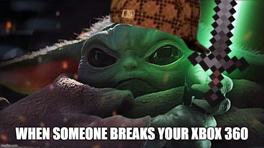 U dare destroy my XBOX 360! | WHEN SOMEONE BREAKS YOUR XBOX 360 | image tagged in baby yoda,mad | made w/ Imgflip meme maker