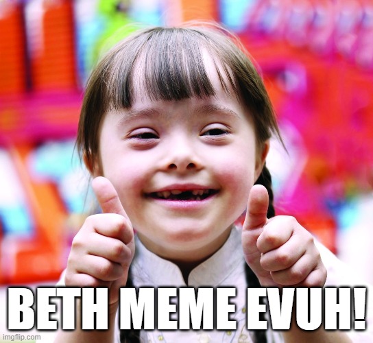 BETH MEME EVUH! | made w/ Imgflip meme maker