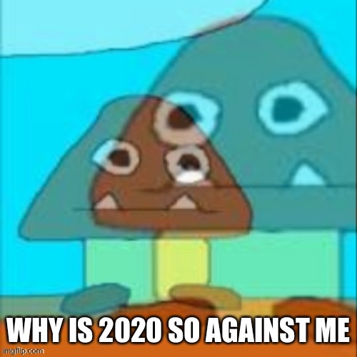 Why must you torture me like this | WHY IS 2020 SO AGAINST ME | image tagged in dont think of more depression posts | made w/ Imgflip meme maker
