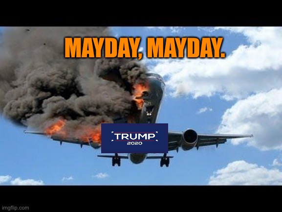 plane crash | MAYDAY, MAYDAY. | image tagged in plane crash | made w/ Imgflip meme maker