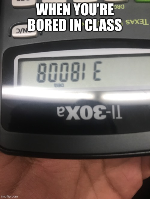 Holy fuck I’m bored | WHEN YOU’RE BORED IN CLASS | image tagged in school sucks,bored | made w/ Imgflip meme maker