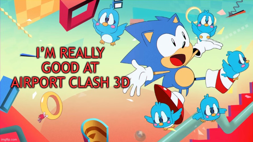 Xploded Annoucment thing | I’M REALLY GOOD AT AIRPORT CLASH 3D | image tagged in xploded annoucment thing | made w/ Imgflip meme maker