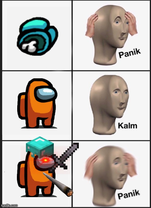 mlg among us | image tagged in memes,panik kalm panik,among us,meeting,why do i put tags,idk why im here | made w/ Imgflip meme maker
