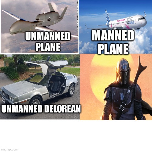 Blank Transparent Square Meme | MANNED PLANE; UNMANNED PLANE; UNMANNED DELOREAN | image tagged in memes,blank transparent square | made w/ Imgflip meme maker