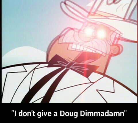 Don't give a dougdimmadamn Blank Meme Template