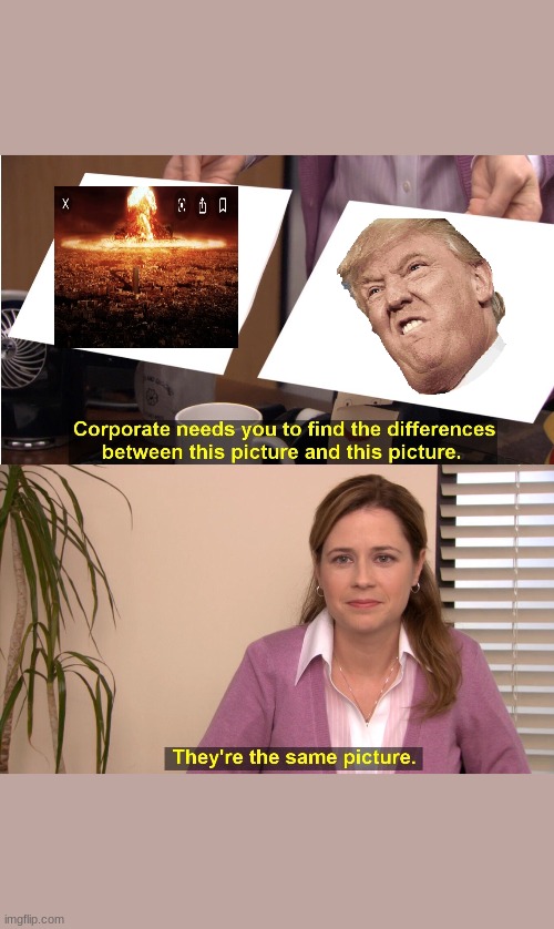 They're The Same Picture | image tagged in memes,they're the same picture | made w/ Imgflip meme maker