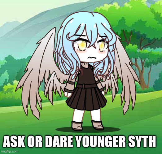 ASK OR DARE YOUNGER SYTH | made w/ Imgflip meme maker