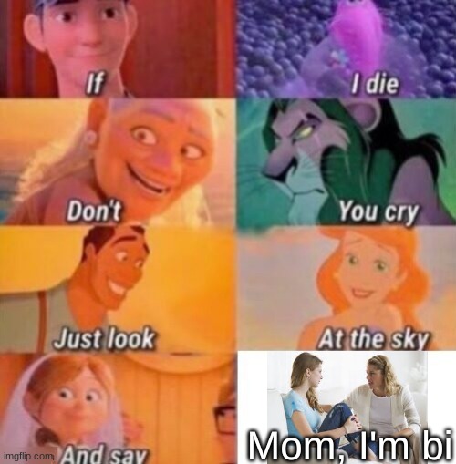 If I Die | Mom, I'm bi | image tagged in if i die | made w/ Imgflip meme maker