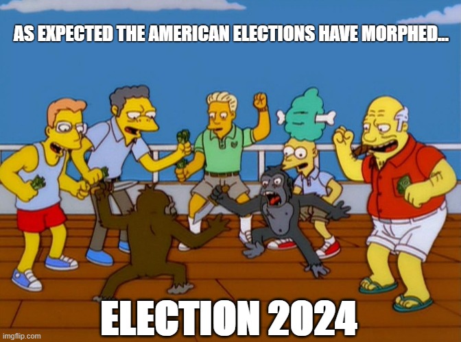 American Elections | AS EXPECTED THE AMERICAN ELECTIONS HAVE MORPHED... ELECTION 2024 | image tagged in simpsons monkey fight | made w/ Imgflip meme maker