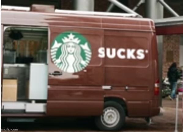 Starbucks van | image tagged in starbucks van | made w/ Imgflip meme maker