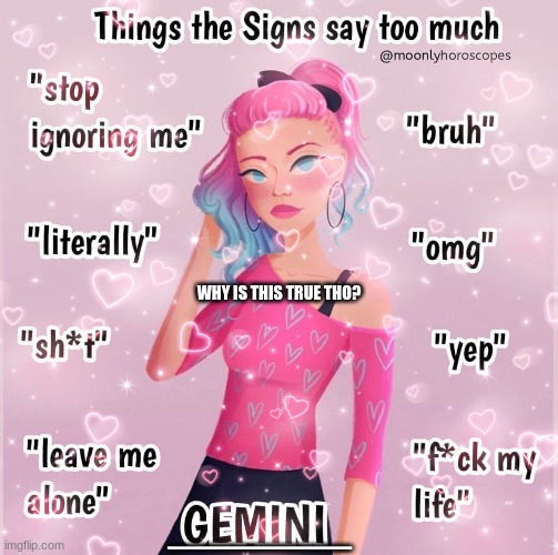 GEMINI GANG!! | WHY IS THIS TRUE THO? ______ | image tagged in zodiac | made w/ Imgflip meme maker