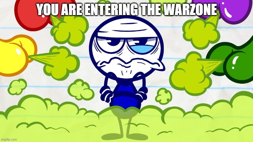 warzone | YOU ARE ENTERING THE WARZONE | image tagged in cod | made w/ Imgflip meme maker
