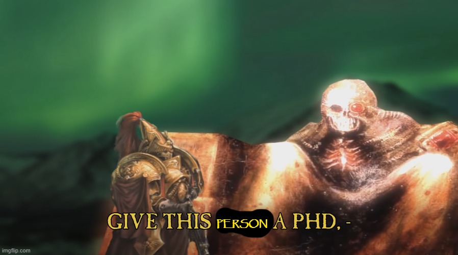 Give this man a PhD | PERSON | image tagged in give this man a phd | made w/ Imgflip meme maker