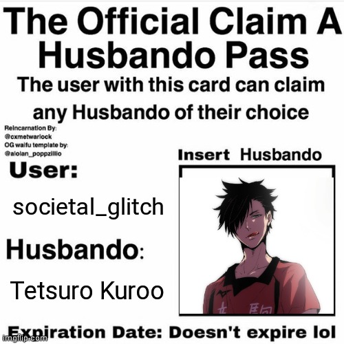 Claim a Husbando Pass | societal_glitch; Tetsuro Kuroo | image tagged in claim a husbando pass | made w/ Imgflip meme maker
