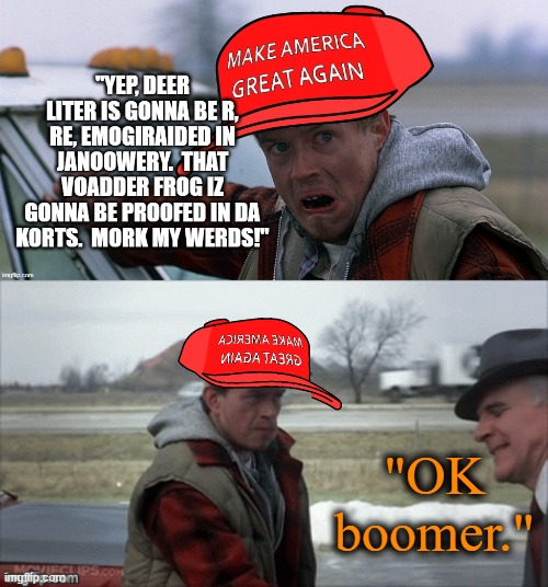 Happy Thanksgiving! | "OK boomer." | image tagged in ok boomer,make america great again,voter fraud,planes,trains | made w/ Imgflip meme maker