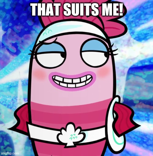 Shellsea (Fish Hooks) | THAT SUITS ME! | image tagged in shellsea fish hooks | made w/ Imgflip meme maker