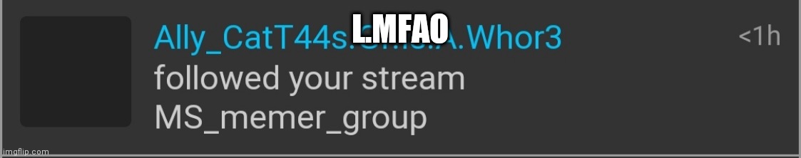 Bruh be more creative | L.MFAO | image tagged in im not even offended its sort of funny | made w/ Imgflip meme maker