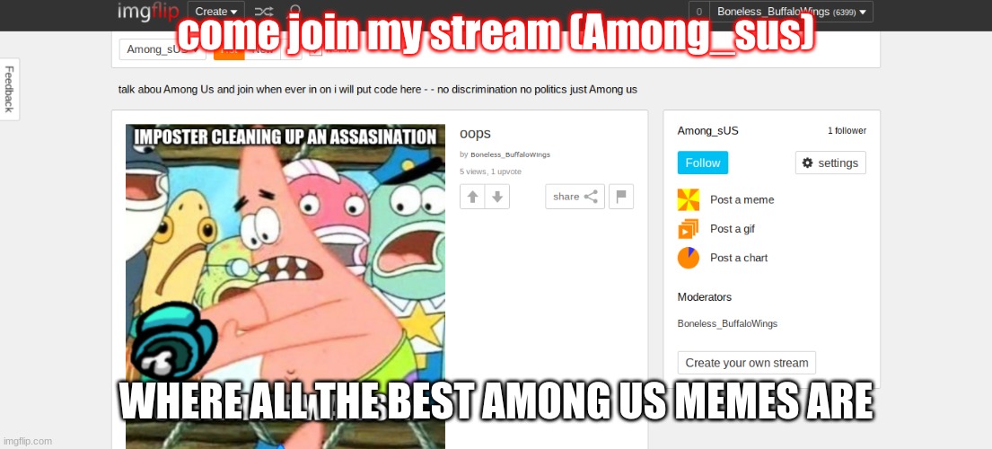 come join my stream | come join my stream (Among_sus); WHERE ALL THE BEST AMONG US MEMES ARE | made w/ Imgflip meme maker