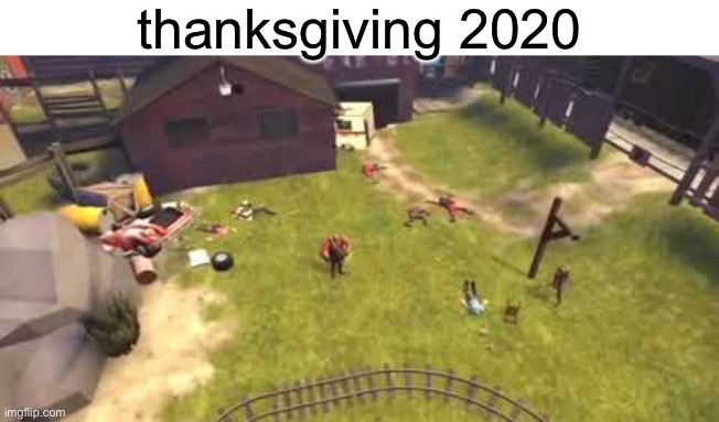 I am alive. Is nice. | thanksgiving 2020 | image tagged in thanksgiving,2020,covid-19,memes | made w/ Imgflip meme maker
