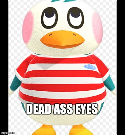 Iggly | DEAD ASS EYES | image tagged in animal crossing,video games | made w/ Imgflip meme maker