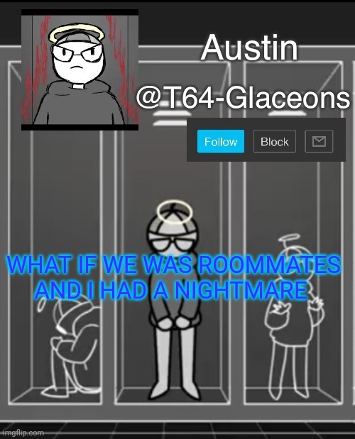 Glaceon announcement template 2 | WHAT IF WE WAS ROOMMATES AND I HAD A NIGHTMARE | image tagged in glaceon announcement template 2 | made w/ Imgflip meme maker