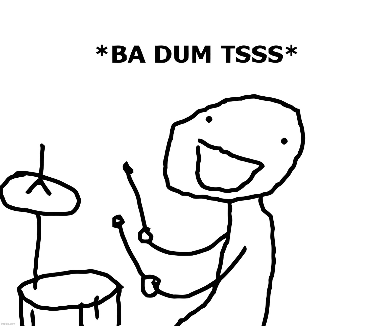 Ba Dum Tss | image tagged in ba dum tss | made w/ Imgflip meme maker