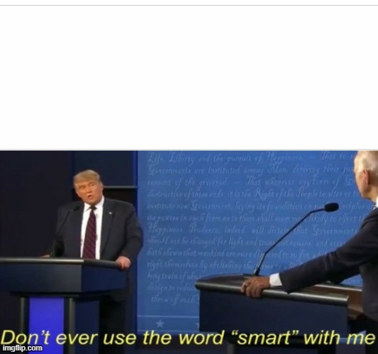 High Quality dont ever use the word smart with me Blank Meme Template