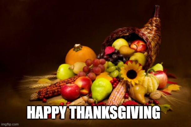 Thanksgiving | HAPPY THANKSGIVING | image tagged in thanksgiving | made w/ Imgflip meme maker