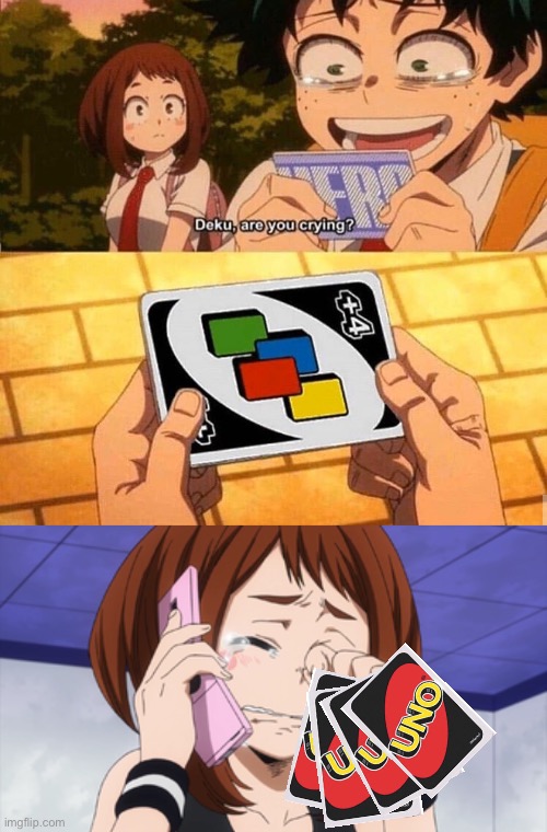 Betrayal | image tagged in crying ochaco,memes,uno,my hero academia,anime | made w/ Imgflip meme maker