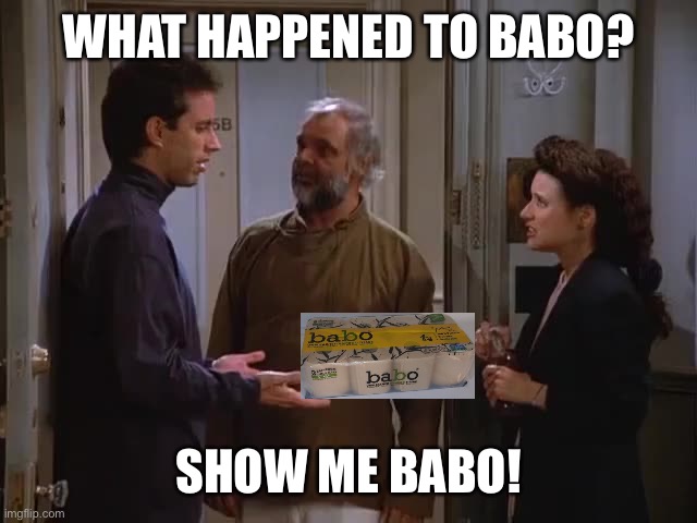 WHAT HAPPENED TO BABO? SHOW ME BABO! | image tagged in CVS | made w/ Imgflip meme maker