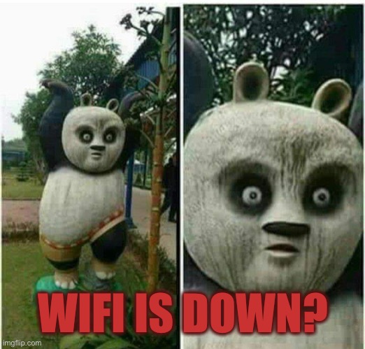 WIFI IS DOWN? | made w/ Imgflip meme maker