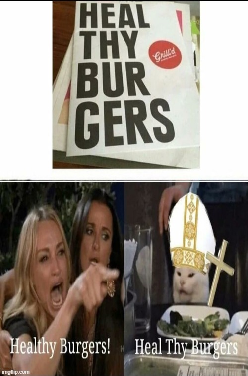 Heal Thy Burgers | made w/ Imgflip meme maker