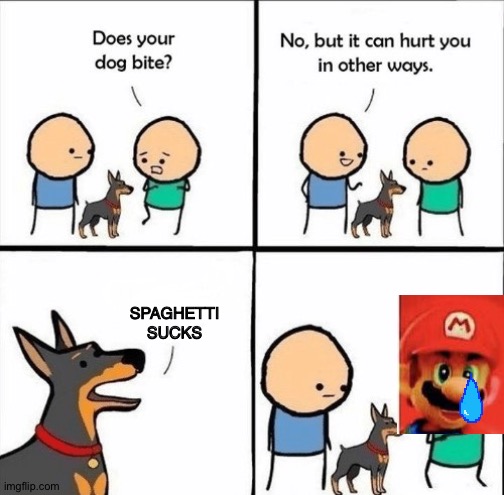 Mario Disagrees with the dog | SPAGHETTI SUCKS | image tagged in does your dog bite,super mario,nintendo,spaghetti,memes,gaming | made w/ Imgflip meme maker