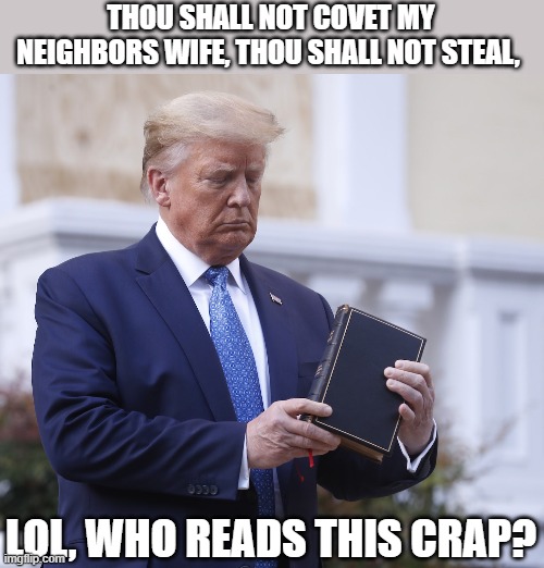 THOU SHALL NOT COVET MY NEIGHBORS WIFE, THOU SHALL NOT STEAL, LOL, WHO READS THIS CRAP? | made w/ Imgflip meme maker