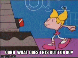 OOHH  WHAT DOES THIS BUTTON DO? | image tagged in gifs | made w/ Imgflip video-to-gif maker