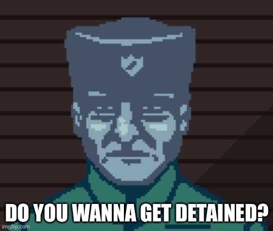 Image tagged in papers please soldier - Imgflip