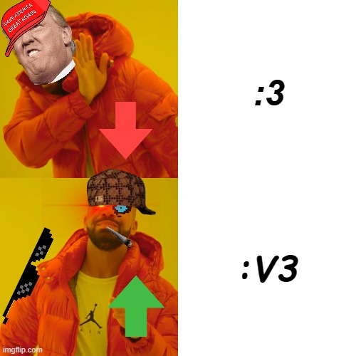 :333 | :3; :V3 | image tagged in memes,drake hotline bling | made w/ Imgflip meme maker