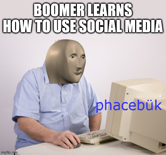 How do I teewt? | BOOMER LEARNS
HOW TO USE SOCIAL MEDIA; phacebük | image tagged in old man at computer,boomer,get online,meme man | made w/ Imgflip meme maker