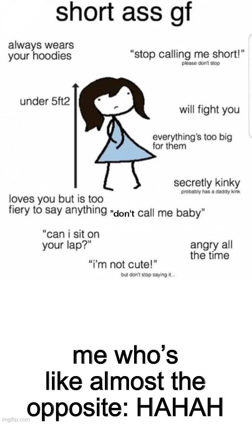 me who’s like almost the opposite: HAHAH | made w/ Imgflip meme maker