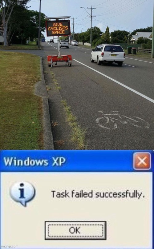 LOL | image tagged in task failed successfully,memes,funny,contradiction,stupid signs,cycling | made w/ Imgflip meme maker