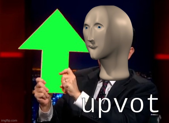upvotes | upvot | image tagged in upvotes | made w/ Imgflip meme maker