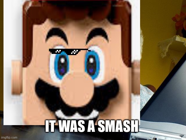 Mario smash bros | IT WAS A SMASH | image tagged in memes | made w/ Imgflip meme maker