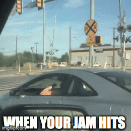 When your Jam Hits - Imgflip