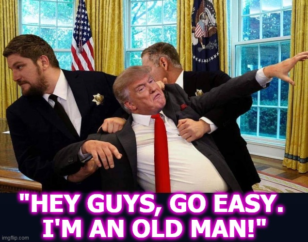"HEY GUYS, GO EASY. 
I'M AN OLD MAN!" | image tagged in trump,old,over | made w/ Imgflip meme maker