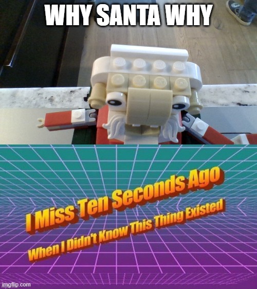 Santa is bald | WHY SANTA WHY | image tagged in santa,bald,why,i miss ten seconds ago | made w/ Imgflip meme maker