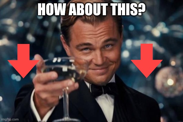 Leonardo Dicaprio Cheers Meme | HOW ABOUT THIS? | image tagged in memes,leonardo dicaprio cheers | made w/ Imgflip meme maker