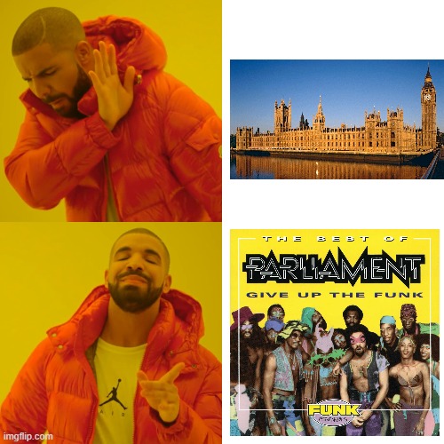 Parliament | image tagged in memes,drake hotline bling | made w/ Imgflip meme maker