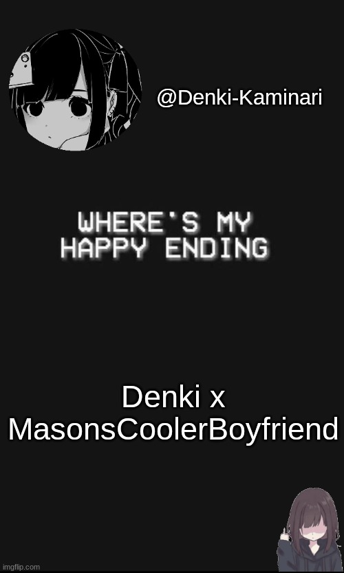 Everyday we stray further from god- | Denki x MasonsCoolerBoyfriend | image tagged in denki 5 | made w/ Imgflip meme maker